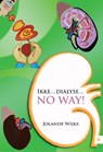 Ikke dialyse no way! - Jolande Wijks - 9789048425532