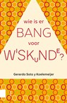 Wie is er bang voor wiskunde? - Gerardo Soto y Koelemeijer - 9789048540440