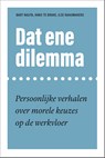 Dat ene dilemma - Bart Nauta ; Hans te Brake ; Ilse Raaijmakers - 9789048552177