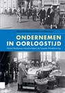 Ondernemen in oorlogstijd - Arnoud-Jan Bijsterveld ; Henk van Mierlo - 9789048569335