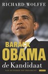 Barack Obama, de kandidaat - Richard Wolfe - 9789048805006