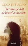 Het meisje dat de hemel aanraakte - Luca di Fulvio - 9789048818365