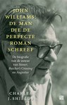 John Williams: de man die de perfecte roman schreef - Charles J. Shields - 9789048826476