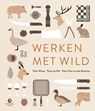 Werken met wild - Peter Klosse ; Theus de Kok ; Peter Paul van den Breemen - 9789048826810