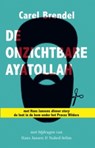 De onzichtbare ayatollah - BRENDEL, Carel / Jansen, Hans / Selim, Nahed - 9789049024055