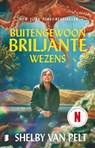 Buitengewoon briljante wezens - Shelby Van Pelt - 9789049213633