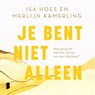 Je bent niet alleen - Isa Hoes ; Merlijn Kamerling - 9789049214197
