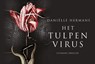Het tulpenvirus - Daniëlle Hermans - 9789049804404
