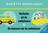 De mensen van de ambulance + Verhalen uit de ambulance - Mariëtte Middelbeek - 9789049808044