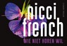 Wie niet horen wil - Nicci French - 9789049808549