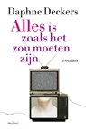 Alles is zoals het zou moeten zijn - Daphne Deckers - 9789049952457