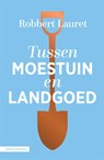 Tussen moestuin en landgoed - Robbert Lauret - 9789050119245