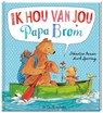 Ik hou van jou, Papa Brom - Mark Sperring - 9789051163926