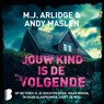 Jouw kind is de volgende - M.J. Arlidge ; Andy Maslen - 9789052869483