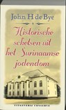 Historische schetsen uit het Surinaamse jodendom - J.H. de Bye - 9789054291602