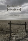 De blinde fotograaf - Anjet Daanje - 9789054528852