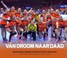 Van droom naar daad - Richard van der Made ; Herman Nijman ; Eddy Veerman ; John Volkers - 9789054723899