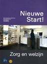 Nieuwe Start! Zorg en welzijn - NCB - 9789055177028