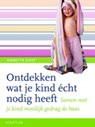Ontdekken wat je kind écht nodig heeft - Annette Kast-Zaan - 9789055946662