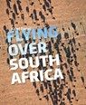 Flying over South Africa - Karel Tomeï ; Bart de Graaff - 9789055947041