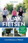 Vlak fietsen in de Ardennen en Wallonië - Kristien Hansebout - 9789056158453