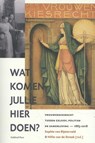 Wat komen jullie hier doen? - Sophie van Bijsterveld ; Hillie van de Streek - 9789056254957