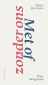 Met of zonder ons - Stefan Hertmans ; Marc Reugebrink - 9789056554422