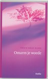 Omarm je woede - Thich Nhat Hahn - 9789056700812