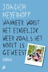 Wanneer wordt het eindelijk weer zoals het nooit is geweest - Joachim Meyerhoff - 9789056725082