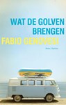 Wat de golven brengen - Fabio Genovesi - 9789056725419