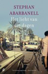 Het licht van die dagen - Stephan Abarbanell - 9789056726652