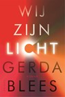 Wij zijn licht - Gerda Blees - 9789057590047