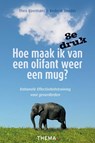 Hoe maak ik van een olifant weer een mug? - Theo IJzermans ; Roderik Bender - 9789058715449