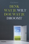 Denk wat je wilt doe wat je droomt - Gijs Jansen - 9789058717580