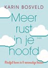 Meer rust in je hoofd - Karin Bosveld - 9789058776211