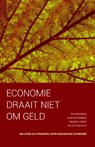 Economie draait niet om geld - Dirk Bezemer ; Lans Bovenberg ; Helen Toxopeus ; Marcel Canoy - 9789058818690