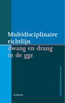 Multidisciplinaire richtlijn dwang en drang in de ggz - Lieuwe de Haan ; Otto-Jan Bikker ; Christien van der Hoeven ; Irma de Hoop - 9789058980007