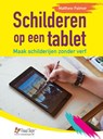 Schilderen op een tablet - Matthew Palmer - 9789059056237