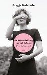 De herontdekking van het lichaam - Bregje Hofstede - 9789059367043
