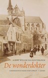 De wonderdokter - Albert Willem van Renterghem ; Rinus Spruit - 9789059368644