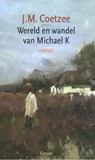 Wereld en wandel van Michael K - J.M. Coetzee ; Peter Bergsma - 9789059368934