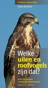 Welke uilen en roofvogels zijn dat? - Volker Dierschke - 9789059564374