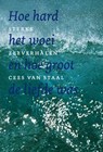 Hoe hard het woei en hoe groot de liefde was - C. van Staal - 9789059610705