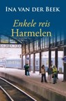 Enkele reis Harmelen - BEEK, Ina van der - 9789059775923