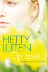 Op zoek - Hetty Luiten - 9789059779341