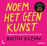 Noem het geen kunst - Austin Kleon - 9789059965645