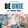 De Unie die nooit was - Rolf Falter - 9789059967878