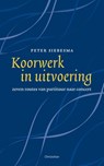 Koorwerk in uitvoering - Peter Siebesma - 9789060388051