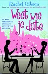 Weet wie je date - GIBSON, Rachel - 9789061126492