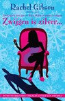 Zwijgen is zilver... - GIBSON, Rachel - 9789061127963